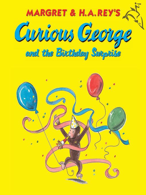 Title details for Curious George and the Birthday Surprise (Read-aloud) by H. A. Rey - Available